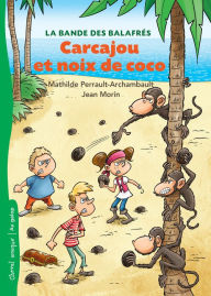 Title: Carcajou et noix de coco, Author: Mathilde Perrault-Archambault