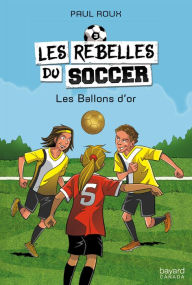 Title: Les Ballons d'or, Author: Paul Roux