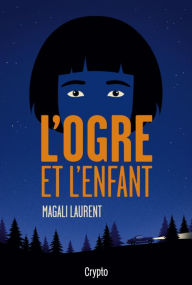 Title: L'ogre et l'enfant, Author: Magali Laurent
