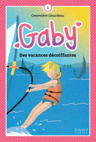 Title: Des vacances décoiffantes, Author: Geneviève Gourdeau
