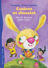 Title: Canines et chocolat: Valdérie, petite vampire - no.4, Author: Alain M. Bergeron
