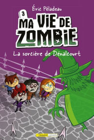 Title: La sorcière de Dénalcourt, Author: Éric Péladeau