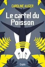 Title: Le cartel du Poisson, Author: Caroline Auger
