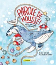 Title: Parole de mousse!: Mon ABC-Mer du Québec, Author: Émilie Devoe