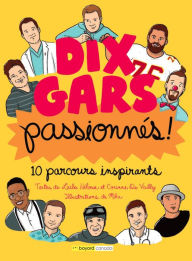 Title: Dix gars passionnés: 10 parcours inspirants, Author: Laïla Héloua