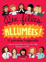 Title: Dix filles allumées: 10 parcours inspirants, Author: Laïla Héloua