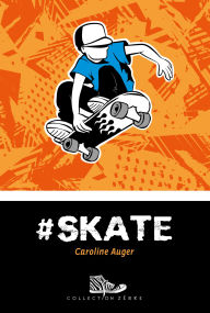 Title: #SKATE, Author: Caroline Auger