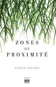 Title: Zones de proximité, Author: Nicole Vachon