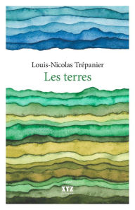 Title: Les terres, Author: Louis-Nicolas Trépanier