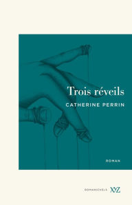 Title: Trois réveils, Author: Catherine Perrin