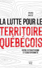 La lutte pour le territoire québécois: Entre extractivisme et écocitoyenneté