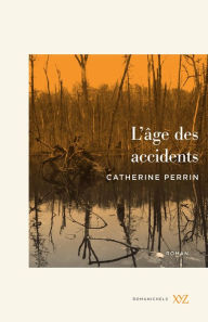 Title: L'âge des accidents, Author: Catherine Perrin