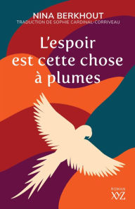 Title: L'espoir est cette chose à plumes, Author: Nina Berkhout