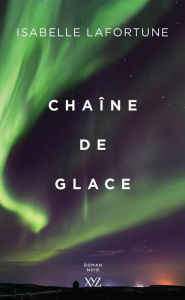 Title: Chaîne de glace, Author: Isabelle Lafortune