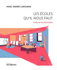Title: Les écoles qu'il nous faut, Author: Marc-André Carignan