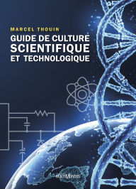 Title: Guide de culture scientifique et technologique, Author: Marcel Thouin