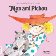 Title: Mon ami Pichou, Author: Ginette Anfousse