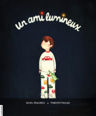 Title: Un ami lumineux, Author: Simon Boulerice