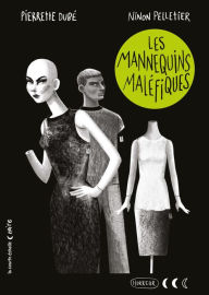 Title: Les mannequins maléfiques, Author: Pierrette Dubé