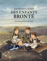 Title: Les petits livres des enfants Brontë, Author: Sara O'Leary