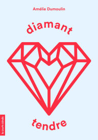 Title: Diamant tendre, Author: Amélie Dumoulin