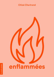 Title: Enflammées, Author: Chloé Chartrand