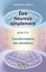 Title: Être heureux simplement, Author: Stéphane Jalbert