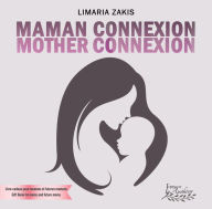 Title: Maman connexion Mother Connexion, Author: LiMaria Zakis