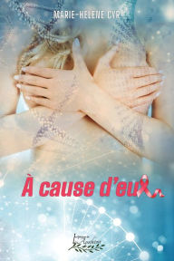 Title: À cause d'eux, Author: Marie-Hélène Cyr