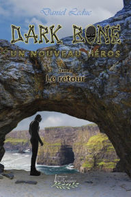 Title: Dark Bone Tome 3: Le retour, Author: Daniel Leduc