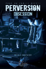 Title: Perversion Tome 1: Obsession, Author: Nicole Gauthier