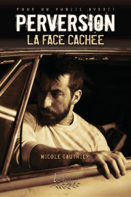 Title: Perversion Tome 2: La face cachée, Author: Nicole Gauthier