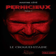 Title: Pernicieux: Le croquemitaine, Author: Martine Côté