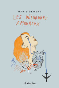 Title: Les désordres amoureux, Author: Marie Demers