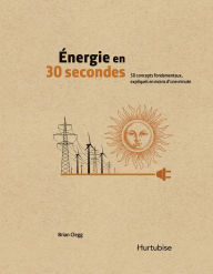 Title: Énergie en 30 secondes, Author: Brian Clegg