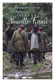 Title: Vers la Nouvelle-France T1: Le survivant, Author: Jean Brodeur