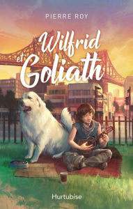 Title: Wilfrid et Goliath, Author: Pierre Roy