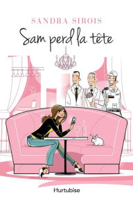 Title: Sam perd la tête, Author: Sandra Sirois