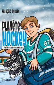 Title: Planète hockey - Tome 3: Sur les traces de Patrice Bergeron, Author: François Bérubé
