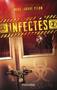 Title: Infectés - Tome 2, Author: Marc-André Pilon