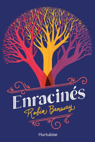 Title: Enracinés, Author: Robin Benway