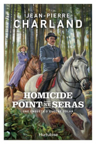 Title: Homicide point ne seras, Author: Jean-Pierre Charland