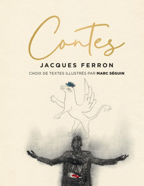 Contes: Choix de textes illustrés par Marc Séguin