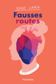 Title: Fausses routes, Author: Sophie Laurin