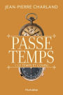 Passe temps - Tome 1: Le temps et l'oubli