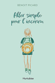 Title: Aller simple pour l'inconnu, Author: Benoit Picard