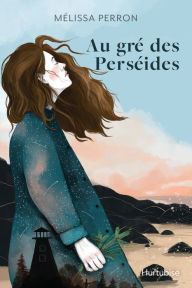 Title: Au gré des Perséides, Author: Mélissa Perron