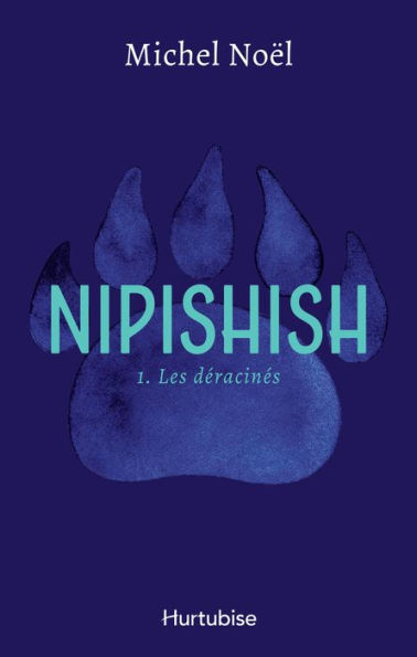 Nipishish - Tome 1: Les déracinés