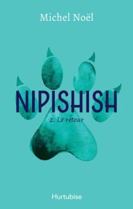 Title: Nipishish - Tome 2: Le retour, Author: Michel Noël