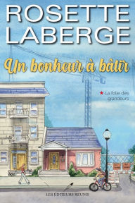 Title: La folie des grandeurs, Author: Rosette Laberge